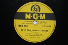 78R242 RAINWATER, MARVIN - SO YOU THINK YOU'VE GOT TROUBLES