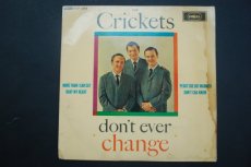 45C857 CRICKETS - DON'T EVER CHANGE