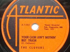 78C119 CLOVERS - YOUR CASH AIN'T NOTHING BUT TRASH