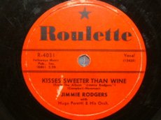 RODGERS, JIMMIE - KISSES SWEETER THAN WINE
