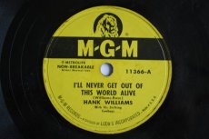 WILLIAMS, HANK - I'LL NEVER GET OUT OF THIS WORLD ALIVE